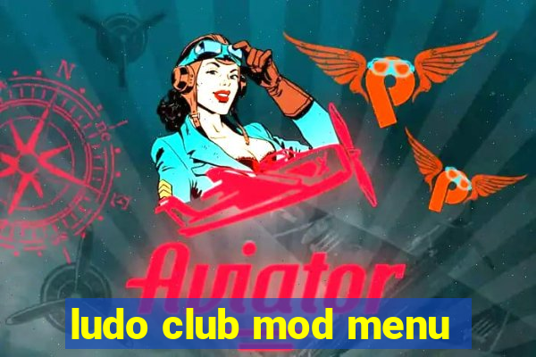 ludo club mod menu